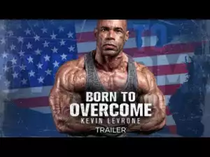 Video: Born To Overcome: Kevin Levrone - Official Trailer (HD) | Bodybuilding Movie